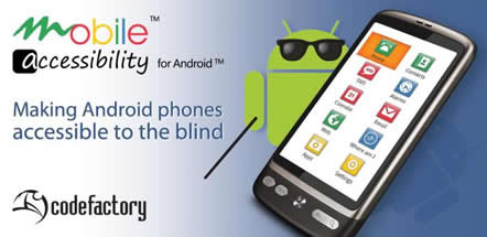 Code Factory's Mobile Accessibility Banner shows the green android mascot with shades on and a cane next to android phone and says "Making Android phones accessible to the blind"